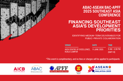 ABAC-ASEAN BAC-APFF 2025 SOUTHEAST ASIA CONFERENCE, FINANCING SOUTHEAST ASIA’S DEVELOPMENT PRIORITIES: IDENTIFYING MEDIUM-TERM DELIVERABLES FOR PUBLIC-PRIVATE COLLABORATION